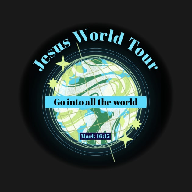 Jesus World Tour - Go into all the world by FTLOG