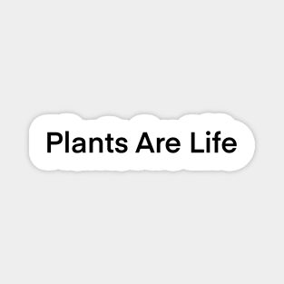 Plants Are Life Magnet