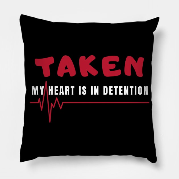 taken my heart is in detention Pillow by promanzoom