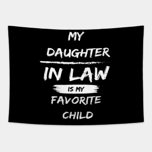 My Daughter In Law Is My Favorite Child Tapestry
