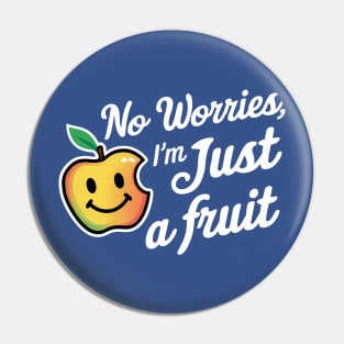 No worries fruit Pin