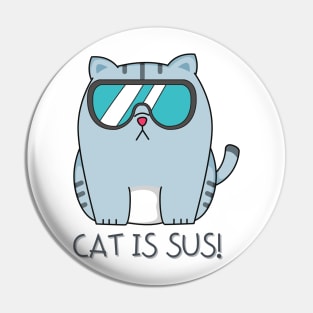 Cat Is Sus Pin