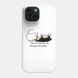 Too fat. Phone Case