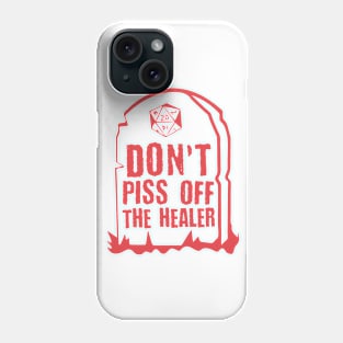 Don't Piss Off The Healer Phone Case