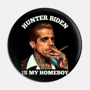 Hunter Biden is my homeboy Pin