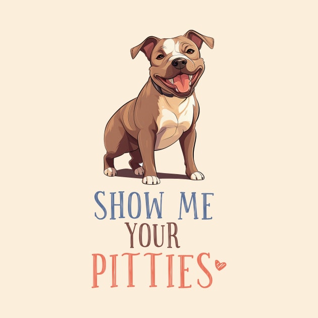 "Show Me Your Pitties" Pitbull by PawsPrints