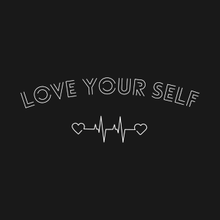 Love your self T-Shirt