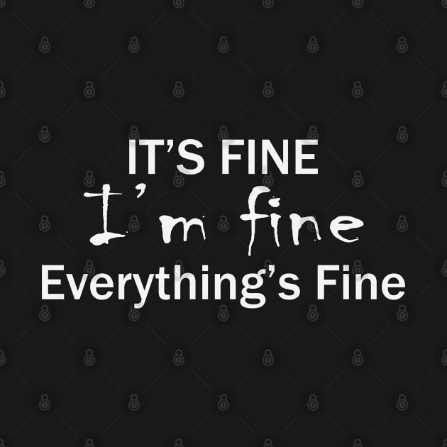 it's fine i'm fine everything's fine by Get Yours