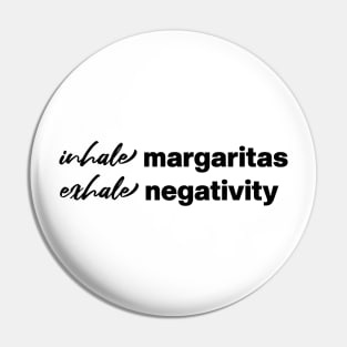 inhale margaritas exhale negativity Pin