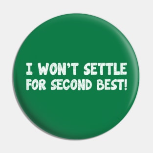 i won't settle for second best!_texture vintage Pin