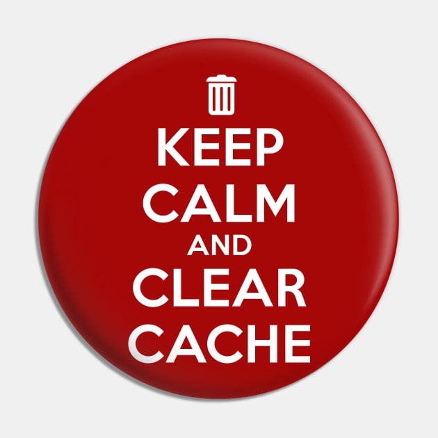 Keep calm and clear cache Pin by anghela