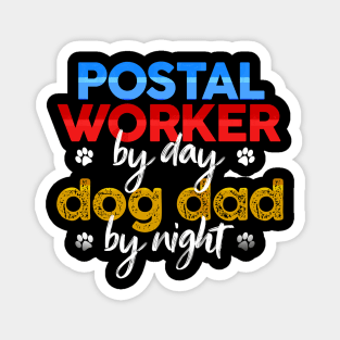 Postal Worker By Day Dog Dad By Night Magnet