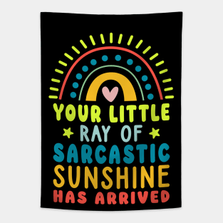 Your Little Ray Of Sarcastic Sunshine Has Arrived Tapestry