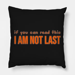 Sports: if you can read this I am not last (backside print, orange) Pillow