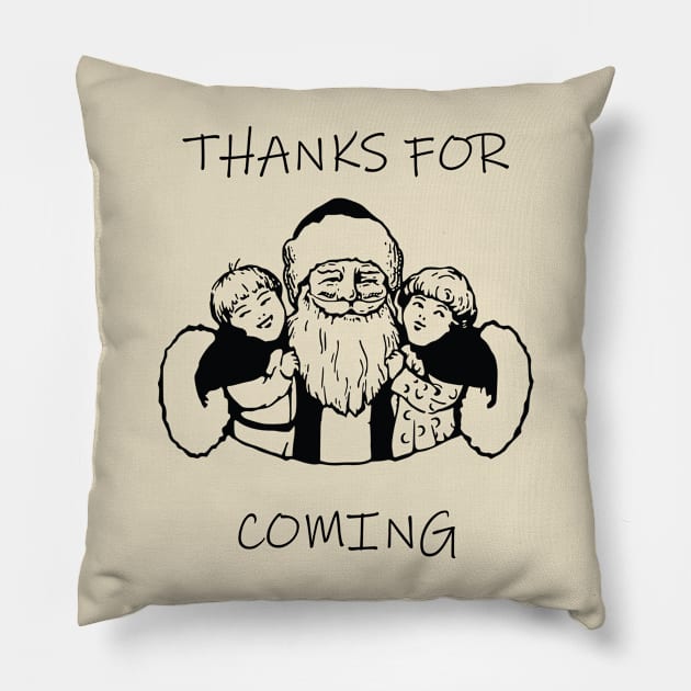 Thanks For Coming Print Christmas Vintage Santa Pillow by AA