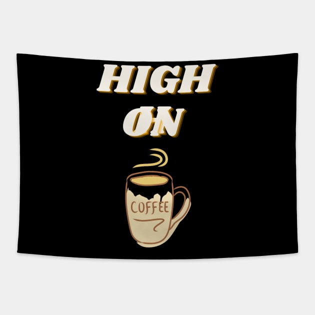 High On Coffee Tapestry by Plush Tee