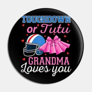 Touchdown or Tutu Grandma Loves You Football Gender Reveal Pin