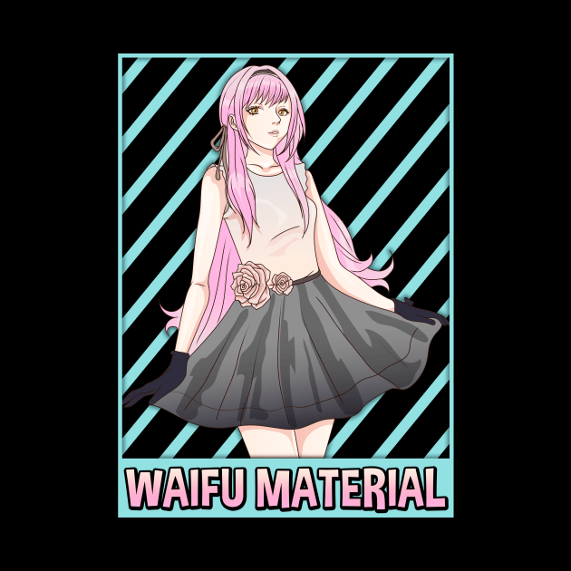 Waifu Material Anime Girl Japanese Cute Senpai Pun by theperfectpresents