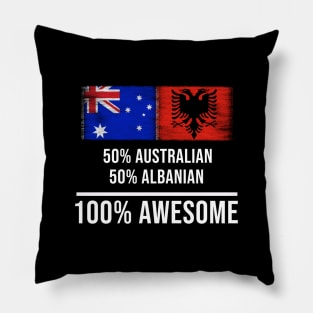 50% Australian 50% Albanian 100% Awesome - Gift for Albanian Heritage From Albania Pillow