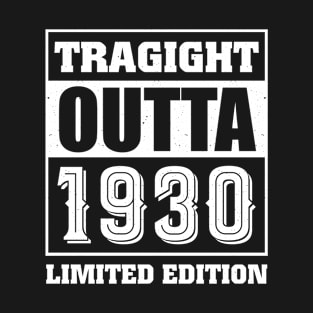 Straight Outta 1930 Limited Edition 93rd Birthday T-Shirt