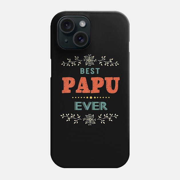 Best Papu Ever Farther Day Phone Case by Serrena DrawingFloral