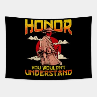 Honor, You Wouldn't Understand Samurai Honor Code Tapestry