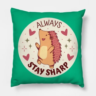 Always Stay Sharp Hedgehog Pillow