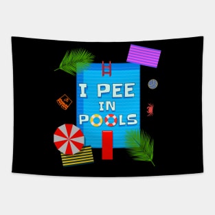 I Pee In Pools - Funny Pool phrase Tapestry