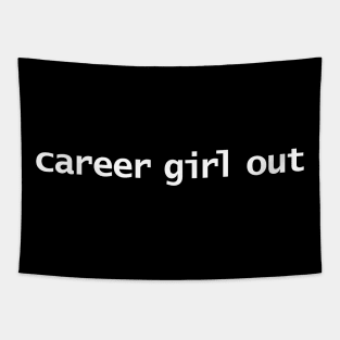 Career Girl Out Tapestry