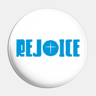 Rejoice Pin