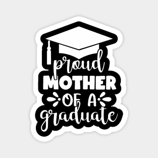 Proud Mother Of A Graduate Graduation Celebrate Student Mama Magnet