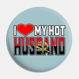 I Love My Hot Angolan Husband Pin