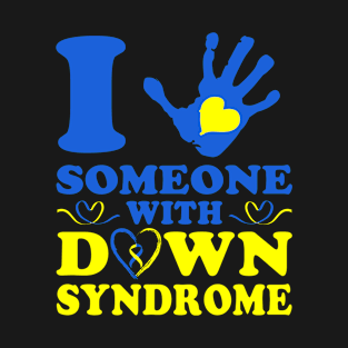 I Love Someone With Down Syndrome T-Shirt