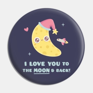 Cute I Love You To the Moon & Back Pin