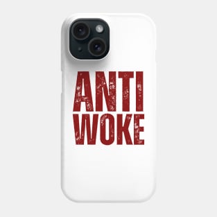 ANTI WOKE Phone Case