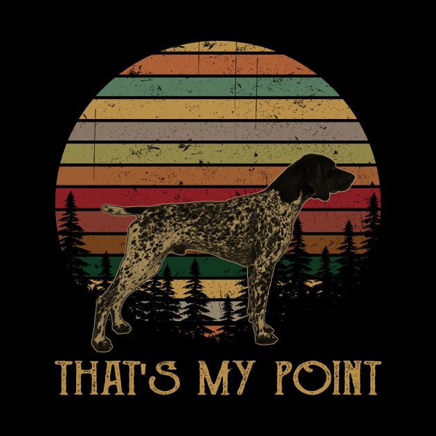 That's My Point German Shorthaired Pointer by heryes store