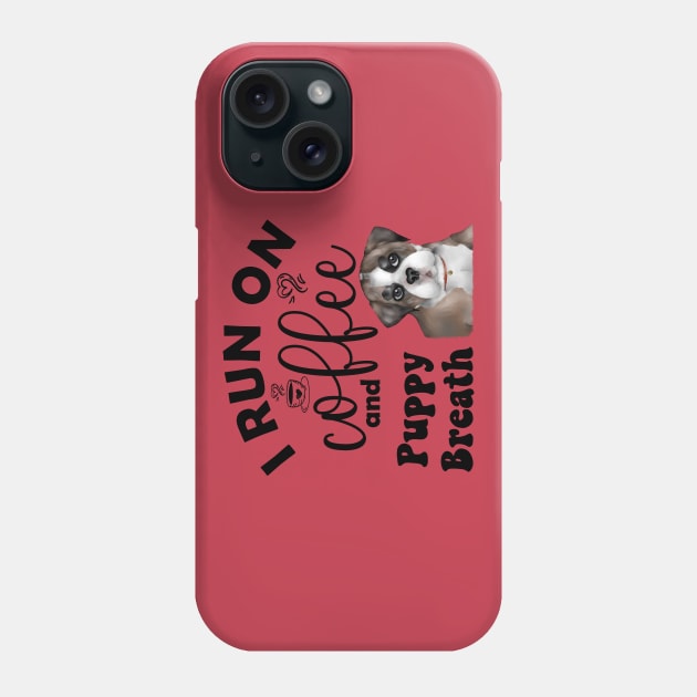 I Run on Coffee and Puppy Breath (Bulldog) Phone Case by THE Dog Designs