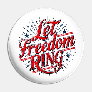 Let Freedom Ring: A Patriotic Celebration of Liberty Pin