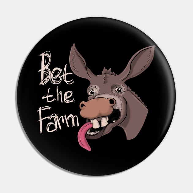 Bet the Farm Pin by Mouth Breather Designs