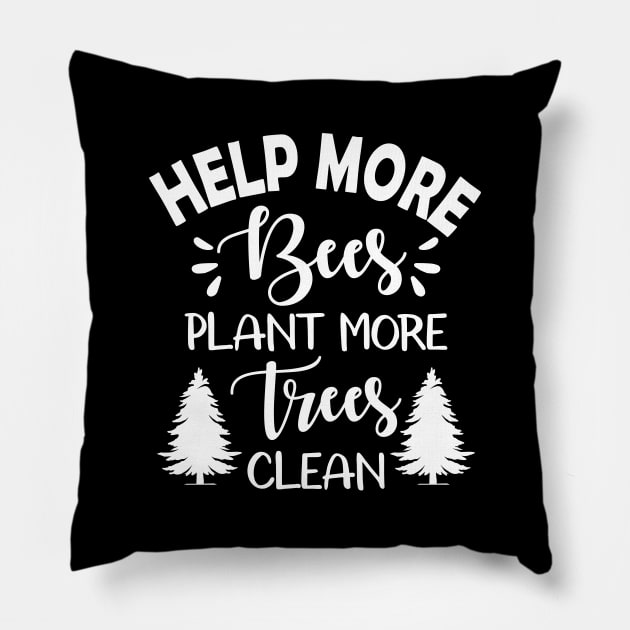 Help More Bees Plant More Trees Clean Pillow by Crisp Decisions