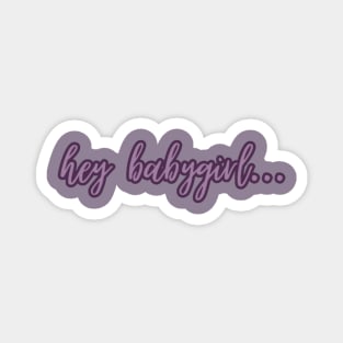 hey babygirl, criminal minds Magnet