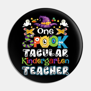 One Spook Tacular kindergarten Teacher Halloween Pin