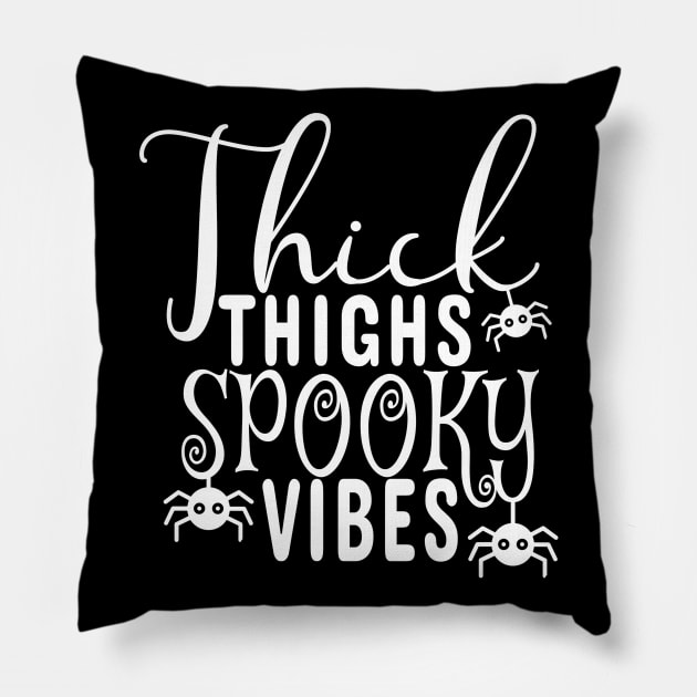 Thick Thighs Spooky Vibes, Spooky Season, Halloween Gift Ready to Print. Pillow by NooHringShop