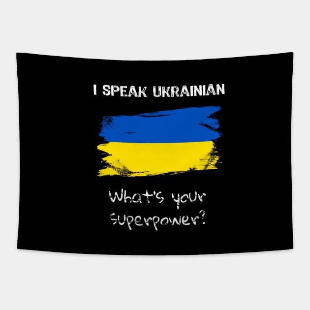 I speak Ukrainian. What's your superpower? Tapestry by Yasna