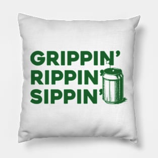 Grippin' Rippin' Sippin' Pillow