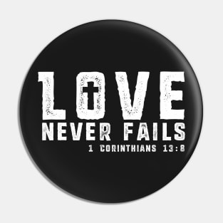 Love Never Fails - White Imprint Pin