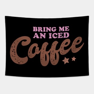 Bring Me an Iced Coffee Tapestry