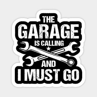 The Garage is Calling and I Must Go Magnet