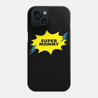 super mommy Phone Case