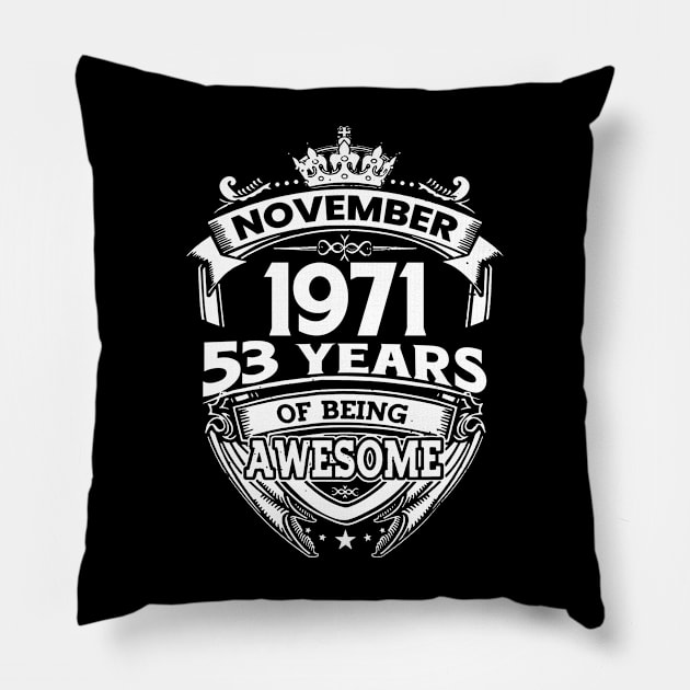 November 1971 53 Years Of Being Awesome 53rd Birthday Pillow by Hsieh Claretta Art